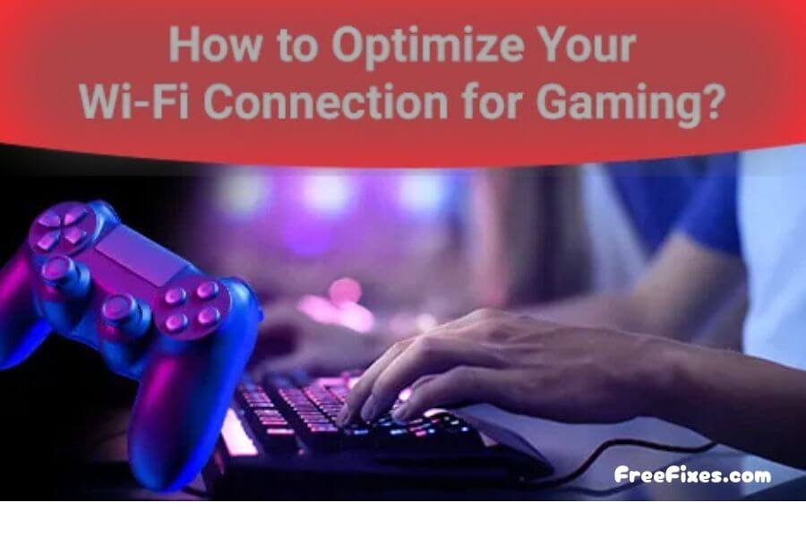 how to optimize Wi-Fi for gaming